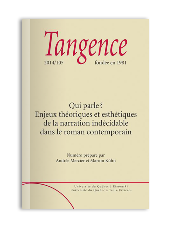 n° 105 / Qui parle? Enjeux théoriques et esthétiques de la narration indécidable dans le roman contemporain