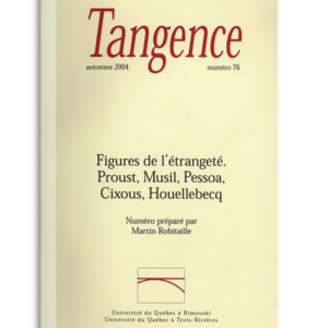 n° 76 / Figures de l'étrangeté. Proust, Musil, Pessoa, Cixous, Houellebecq